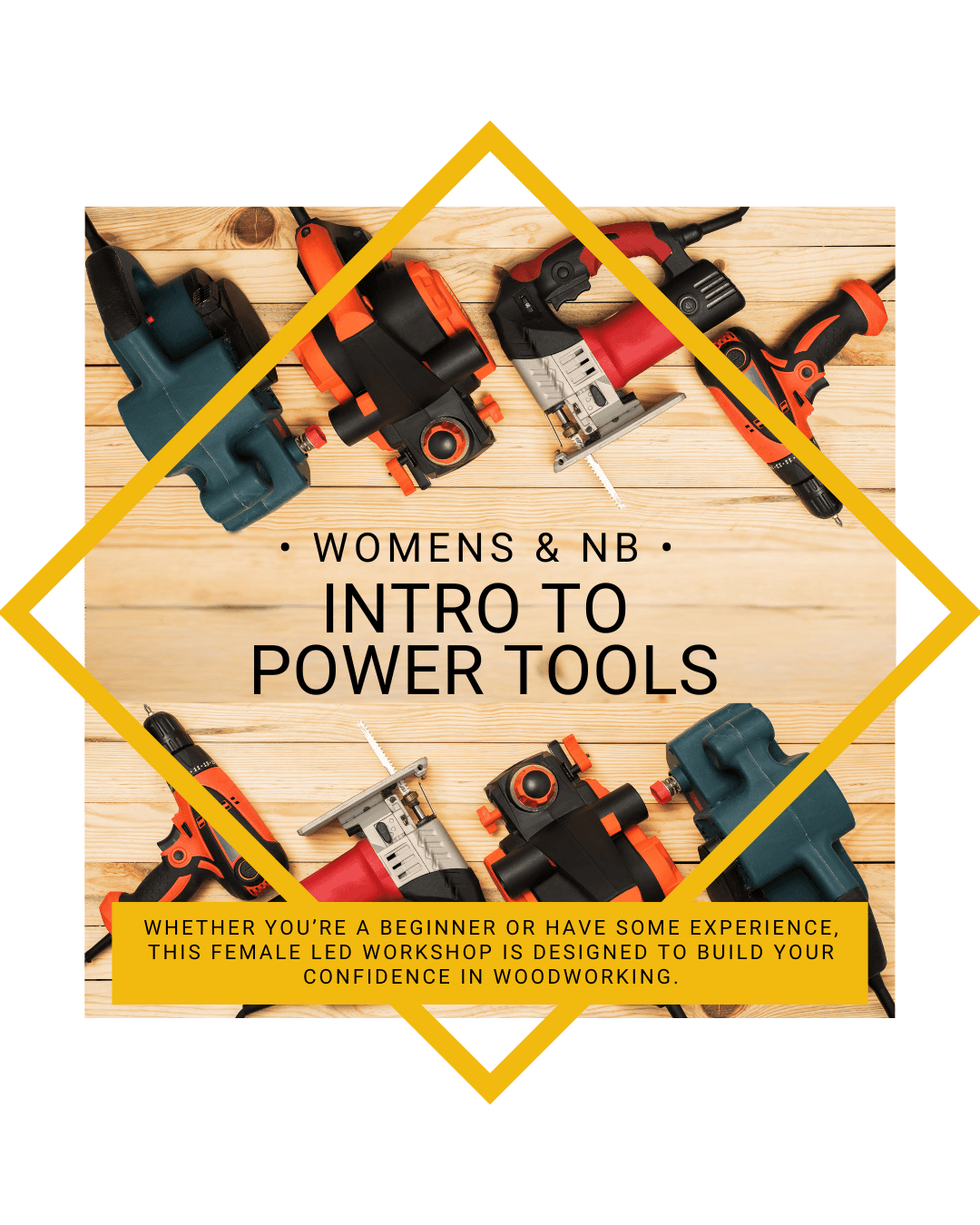 WOMENS AND NB INTRO TO POWER TOOLS